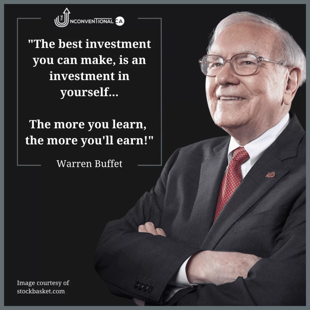 "The best investment you can make is in yourself." - Warren Buffett