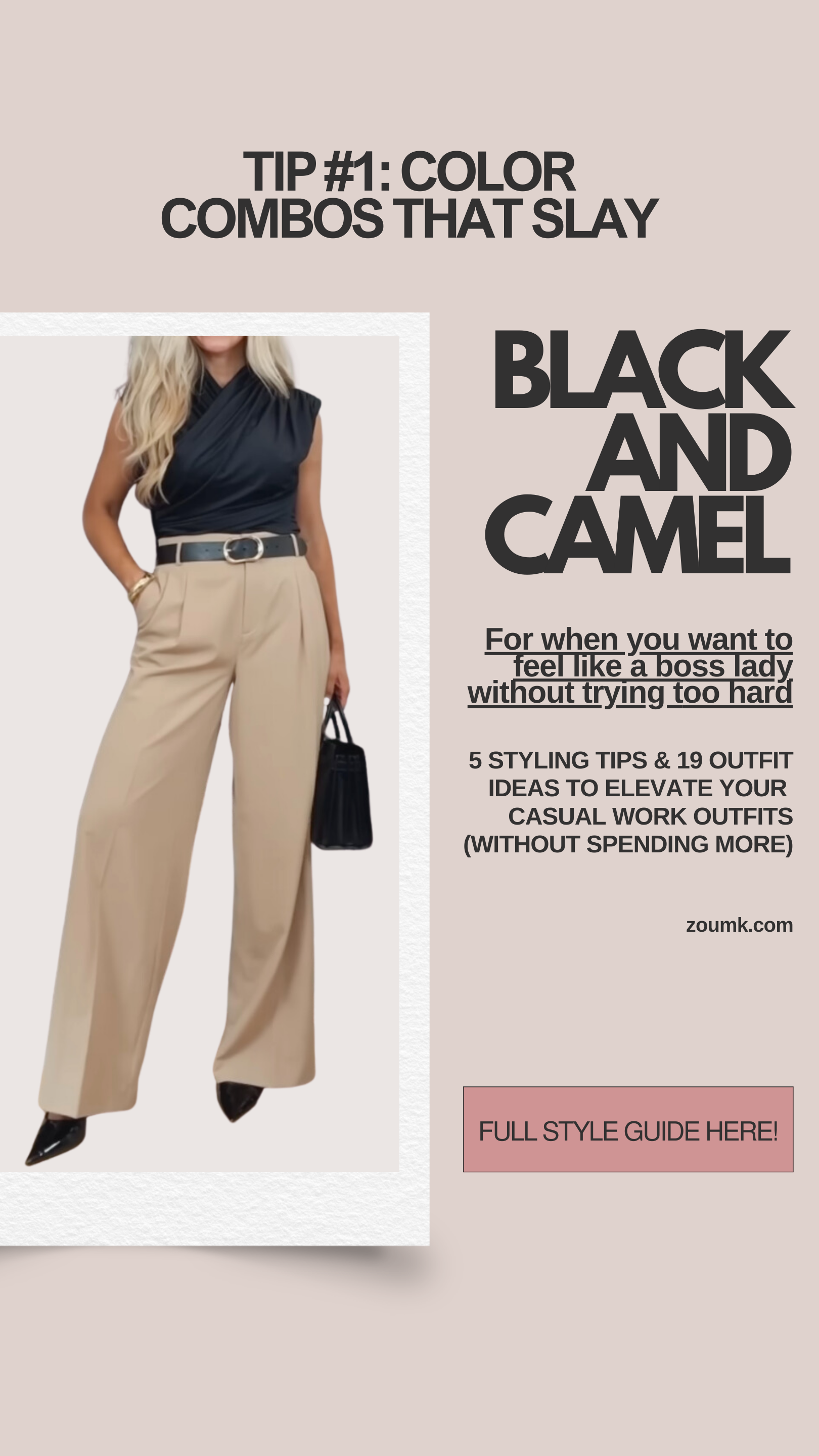 5 Styling Tips & 19 Outfit Ideas to Elevate Your Casual Work Outfits (Without Spending More). Tip #1: Color Combos That Slay. 4. Black and Camel: For when you want to feel like a boss lady without trying too hard.