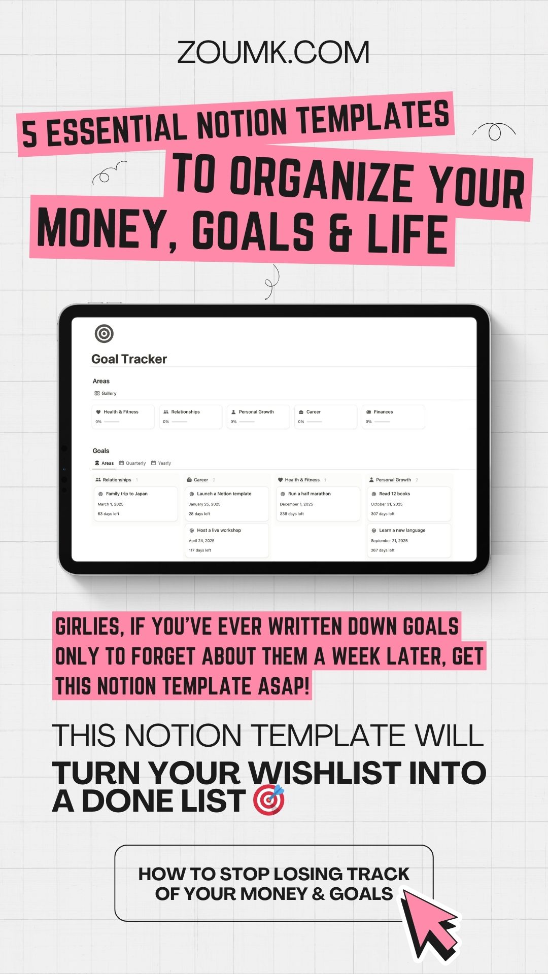 EASLO | Goal Tracker Notion template Set goals and measure your progress 5 Essential Notion Templates to Organize Your Money, Goals & Life how to stop losing track of your money & goals Girlies, if you've ever written down goals only to forget about them a week later, get this notion template ASAP! This Notion template will turn your wishlist into a done list 🎯