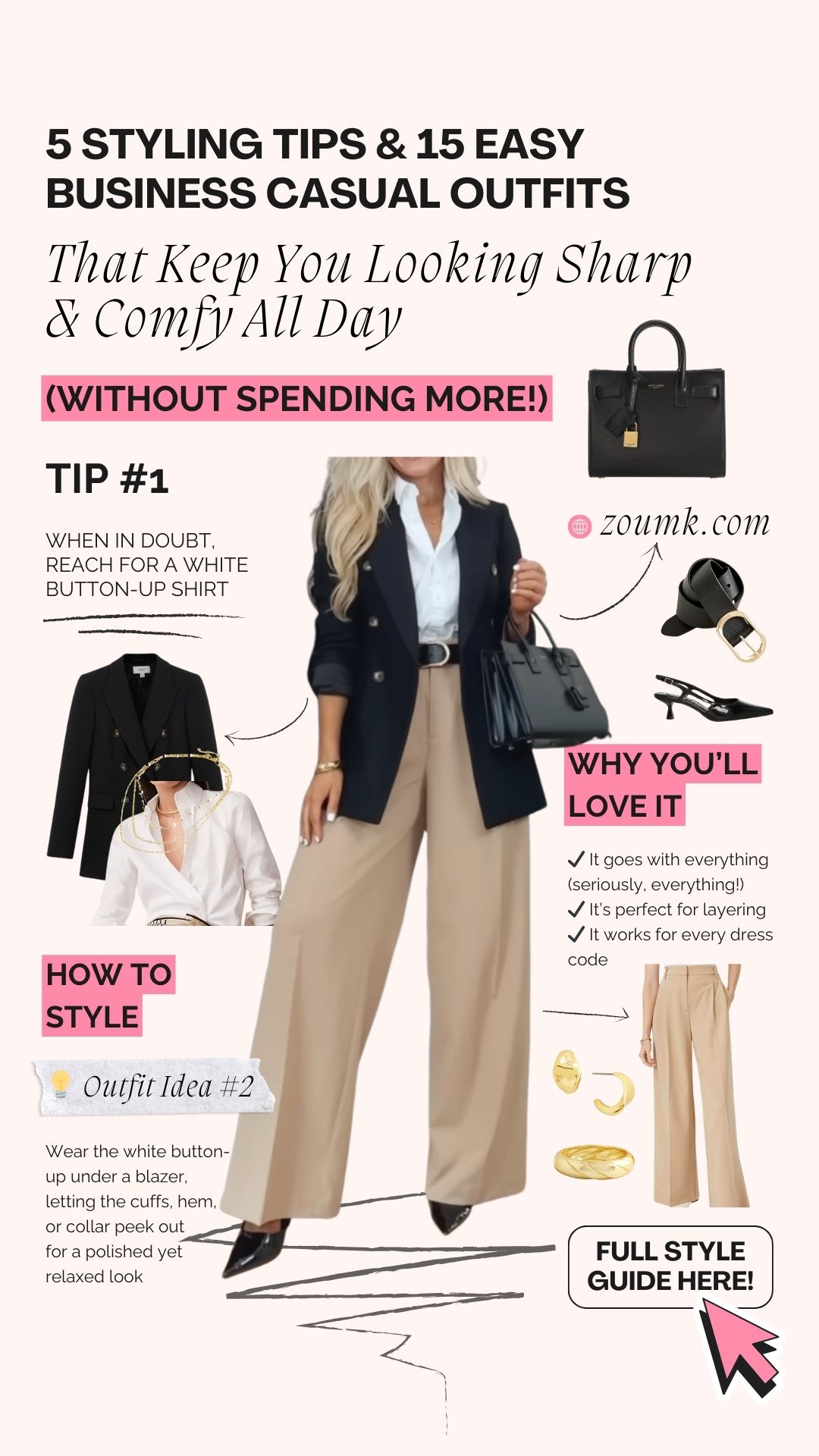 why you’ll love it (Without Spending More!) ✔ It goes with everything (seriously, everything!) ✔ It’s perfect for layering ✔ It works for every dress code That Keep You Looking Sharp & Comfy All Day zoumk.com When in doubt, reach for a white button-up shirt full style guide here! 5 Styling Tips & 15 Easy Business Casual Outfits Tip #1 How to Style Wear the white button-up under a blazer, letting the cuffs, hem, or collar peek out for a polished yet relaxed look 💡 Outfit Idea #2